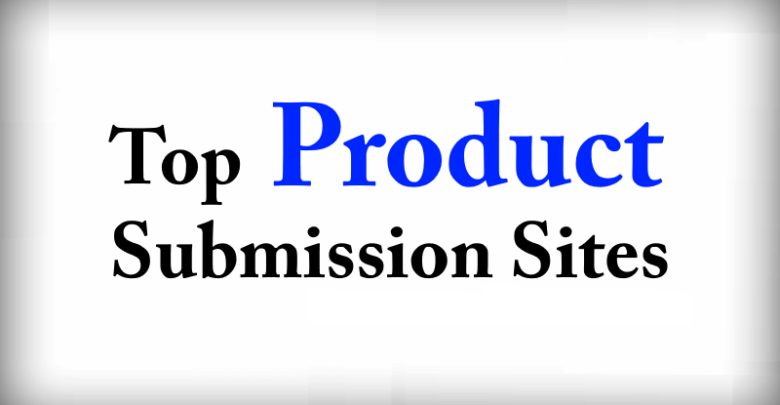 Top Product Submission Sites List 2020